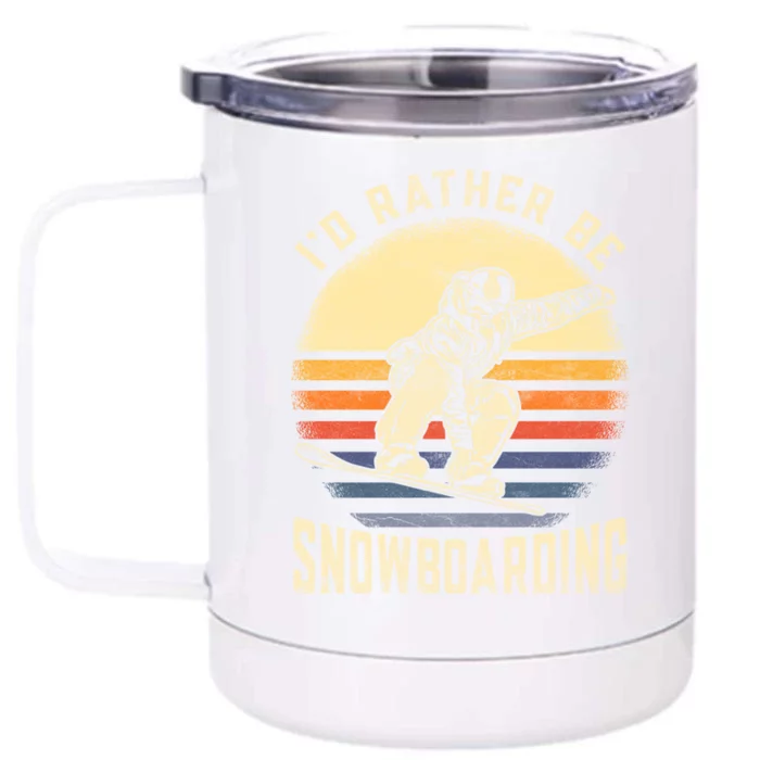 Id Rather Be Snowboarding Vintage For Snowboarder Boarding Gift Front & Back 12oz Stainless Steel Tumbler Cup