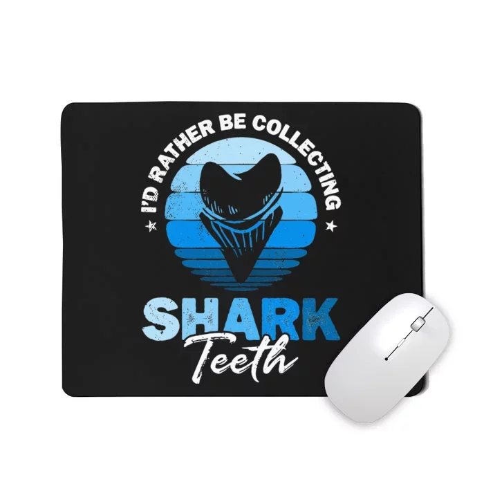 Id Rather Be Collecting Shark Teeth Fossil Tooth Hunter Mousepad