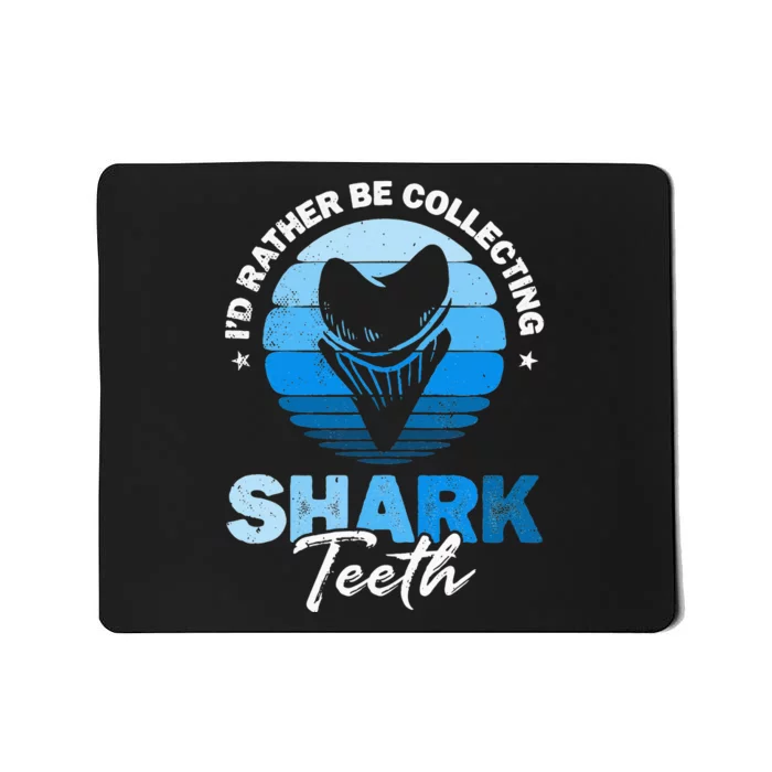 Id Rather Be Collecting Shark Teeth Fossil Tooth Hunter Mousepad