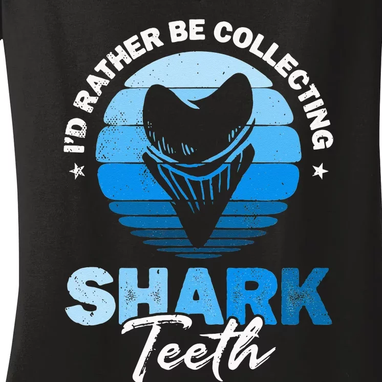 Id Rather Be Collecting Shark Teeth Fossil Tooth Hunter Women's V-Neck T-Shirt