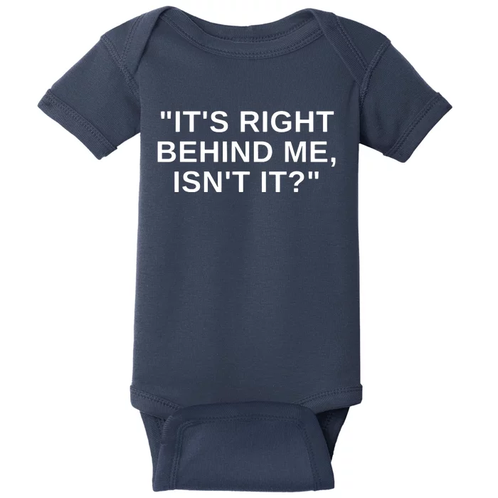 It's Right Behind Me Isn't It Funny Paranormal Ghost Hunting Baby Bodysuit