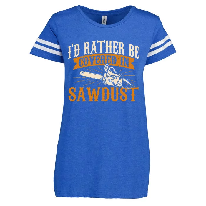 Id Rather Be Covered In Sawdust Lumberjack Tree Cutter Enza Ladies Jersey Football T-Shirt