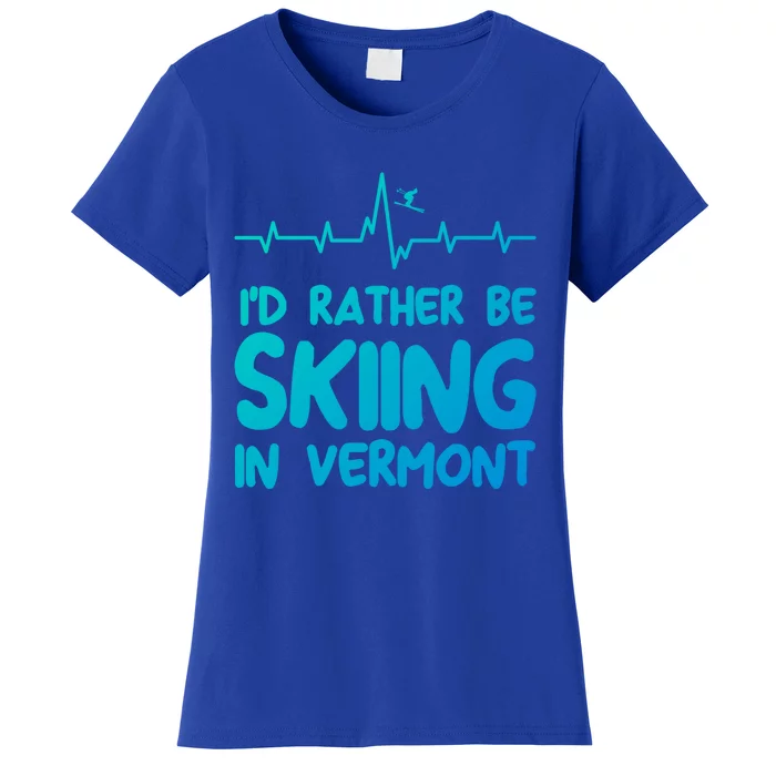 Id Rather Be Skiing In Vermont Skiing Gift Women's T-Shirt