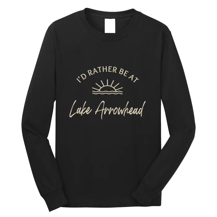 Id Rather Be At Lake Arrowhead Boating Fishing Skiing Gift For Skier Long Sleeve Shirt