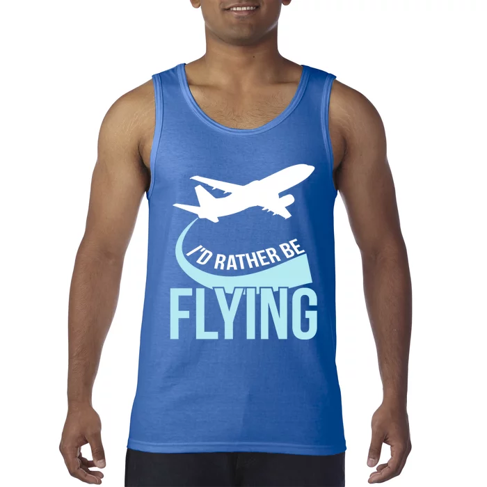 Id Rather Be Flying Great Gift Funny Airplane Pilot Gift Tank Top