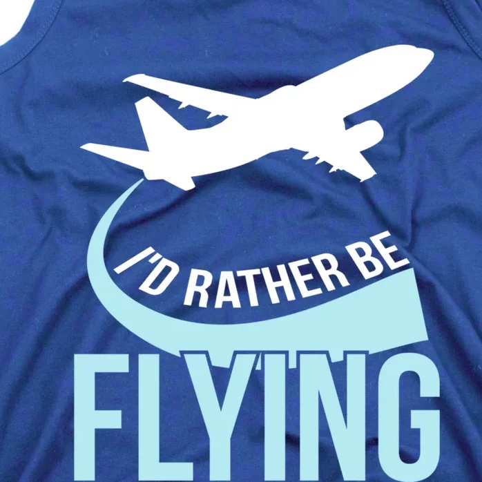 Id Rather Be Flying Great Gift Funny Airplane Pilot Gift Tank Top