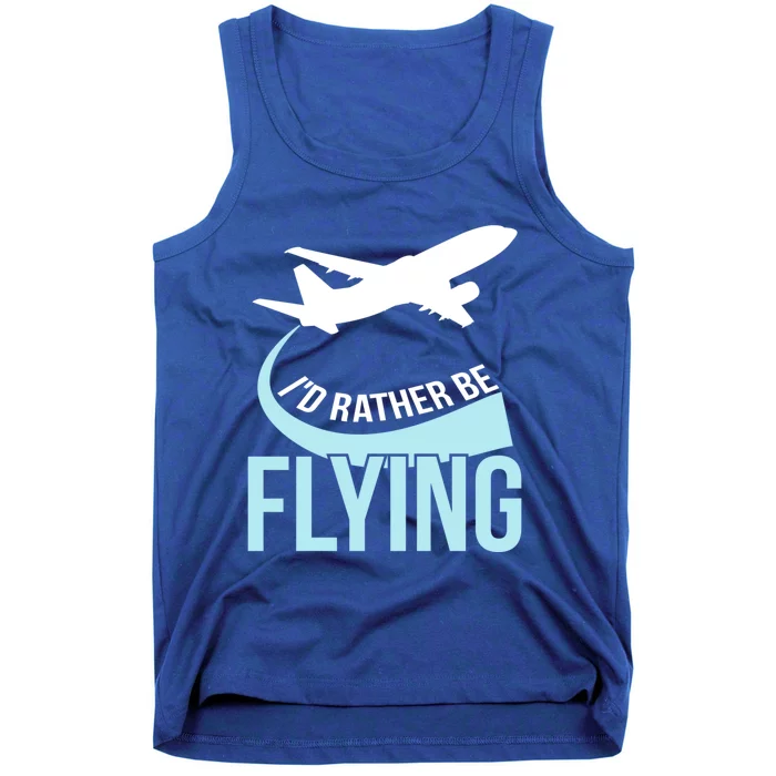 Id Rather Be Flying Great Gift Funny Airplane Pilot Gift Tank Top