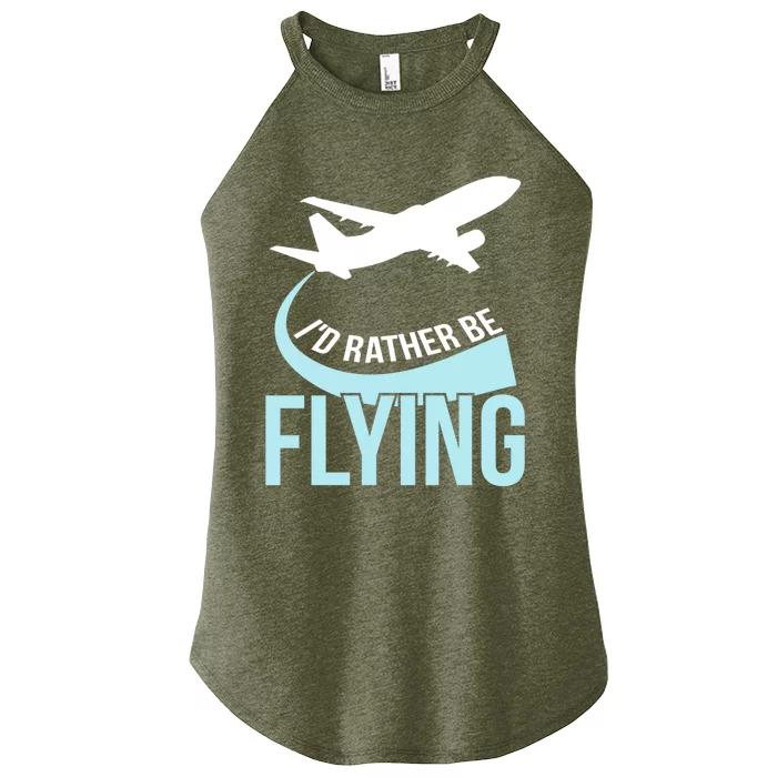 Id Rather Be Flying Great Gift Funny Airplane Pilot Gift Women’s Perfect Tri Rocker Tank