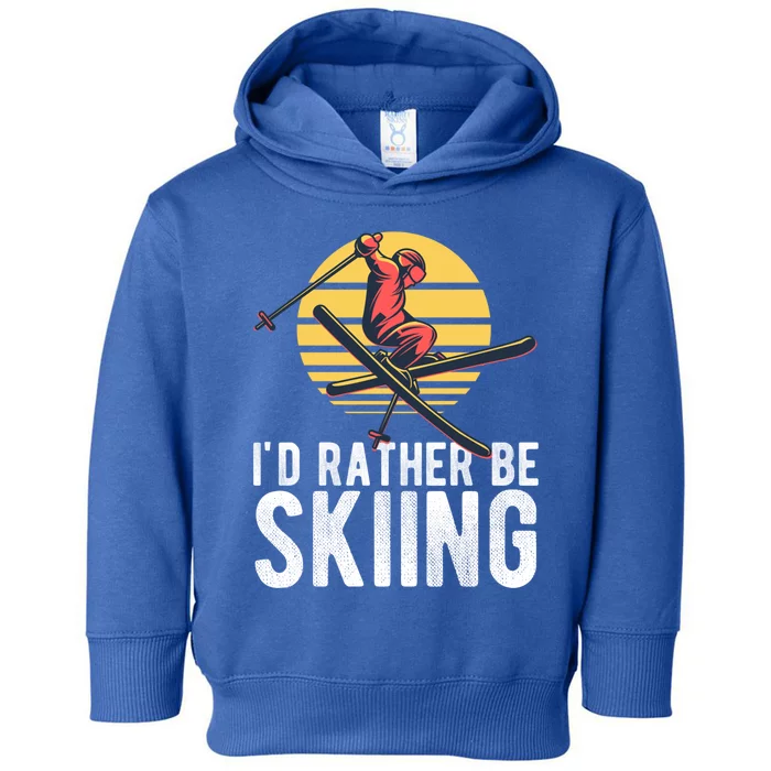 Id Rather Be Skiing Activity Sport Skiing Travel Cute Gift Toddler Hoodie