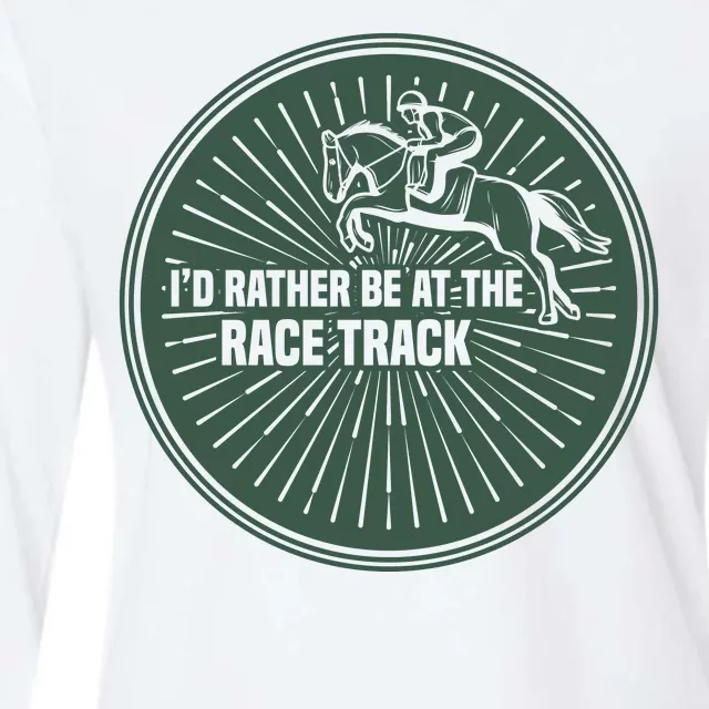 I'd Rather Be At The Race Track Womens Cotton Relaxed Long Sleeve T-Shirt