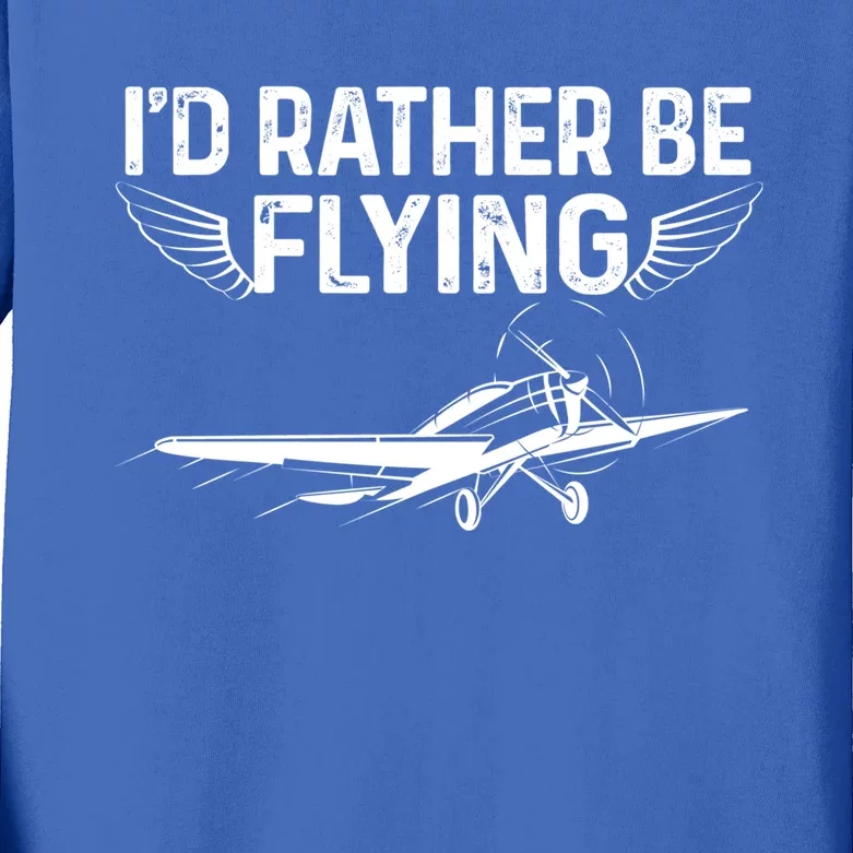 Id Rather Be Flying Legendary Funny Airplane Pilot Tee Gift Kids Long Sleeve Shirt