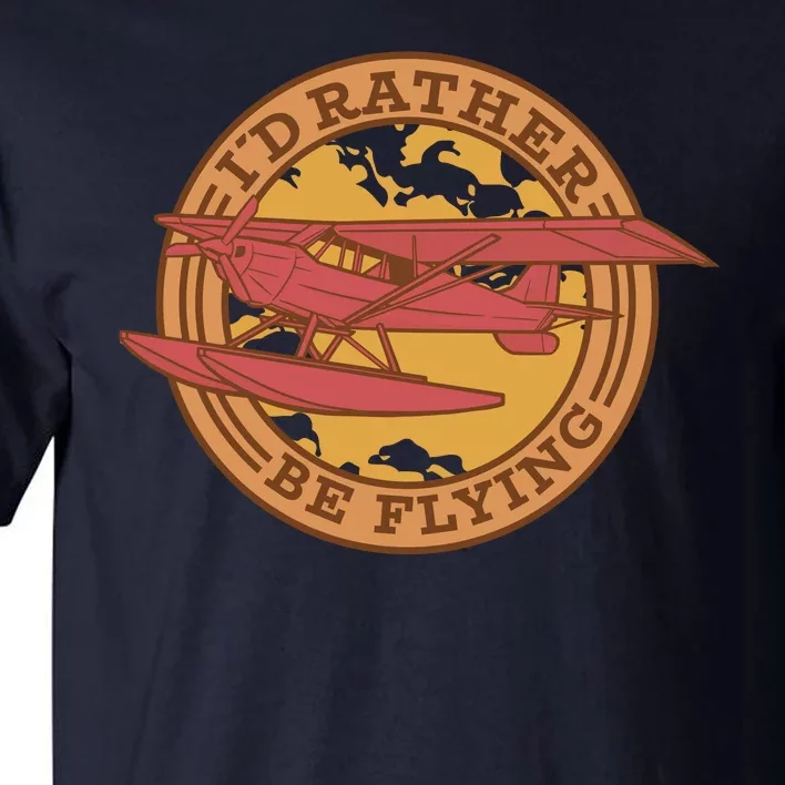 I'd Rather Be Flying Tall T-Shirt