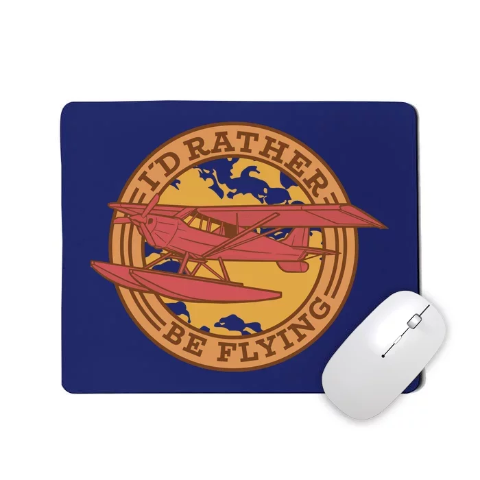 I'd Rather Be Flying Mousepad