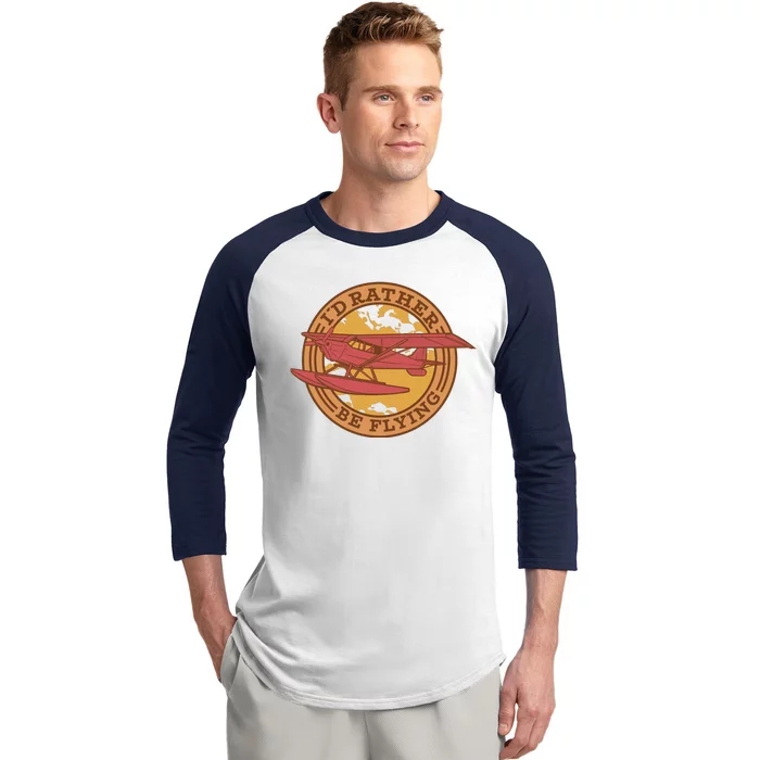 I'd Rather Be Flying Baseball Sleeve Shirt