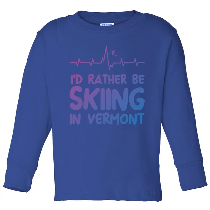 Id Rather Be Skiing In Vermont Skiing Gift Toddler Long Sleeve Shirt