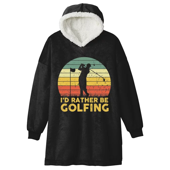 I’d Rather Be Golfing Golf Quotes Sayings Hooded Wearable Blanket