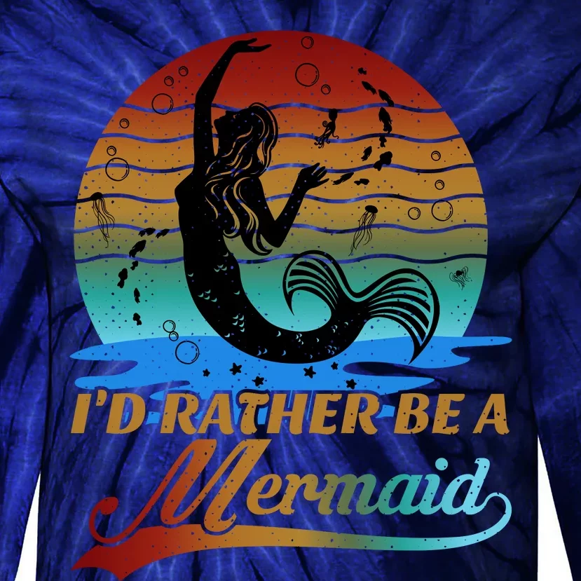 Id Rather Be A Mermaid Cute 90s Retro Sunset Silhouette Mermaid Slogan Tie-Dye Long Sleeve Shirt