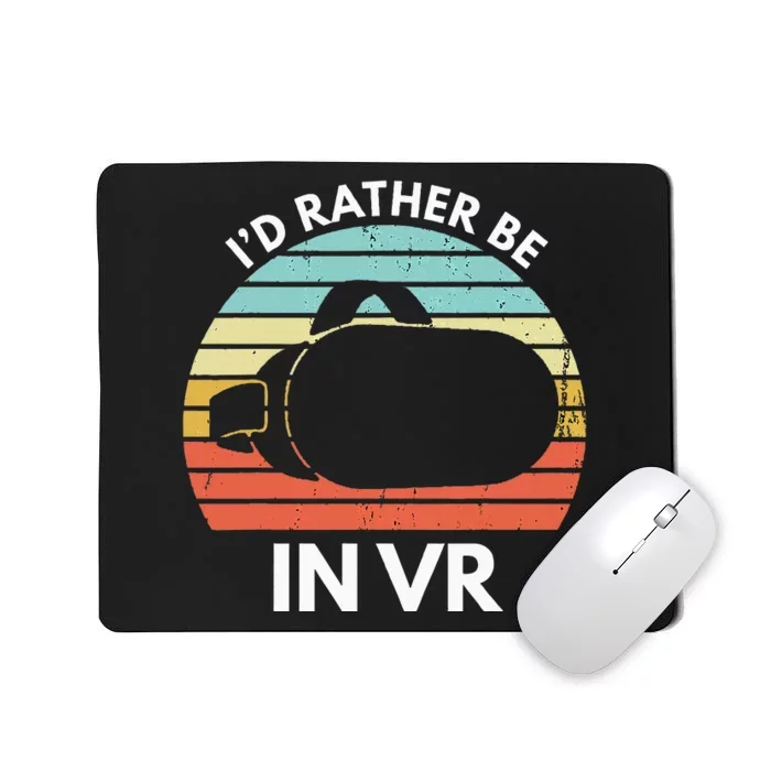 ID Rather Be In Vr Funny Virtual Reality Gamer Mousepad