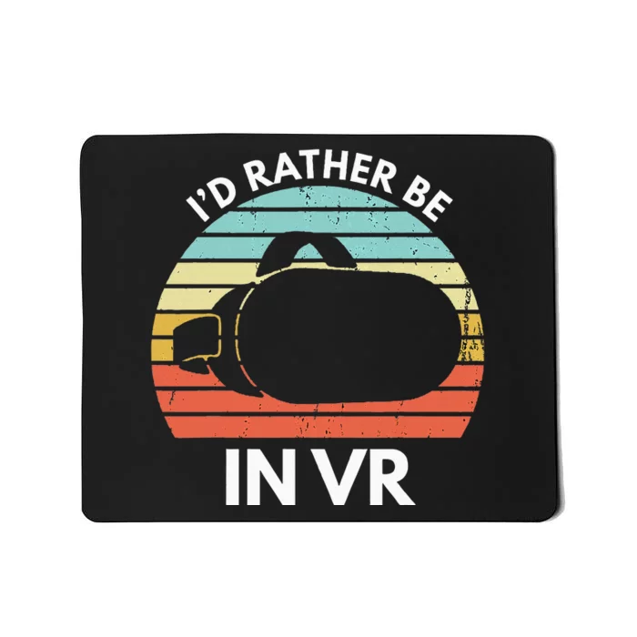 ID Rather Be In Vr Funny Virtual Reality Gamer Mousepad