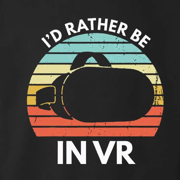 ID Rather Be In Vr Funny Virtual Reality Gamer Toddler Hoodie