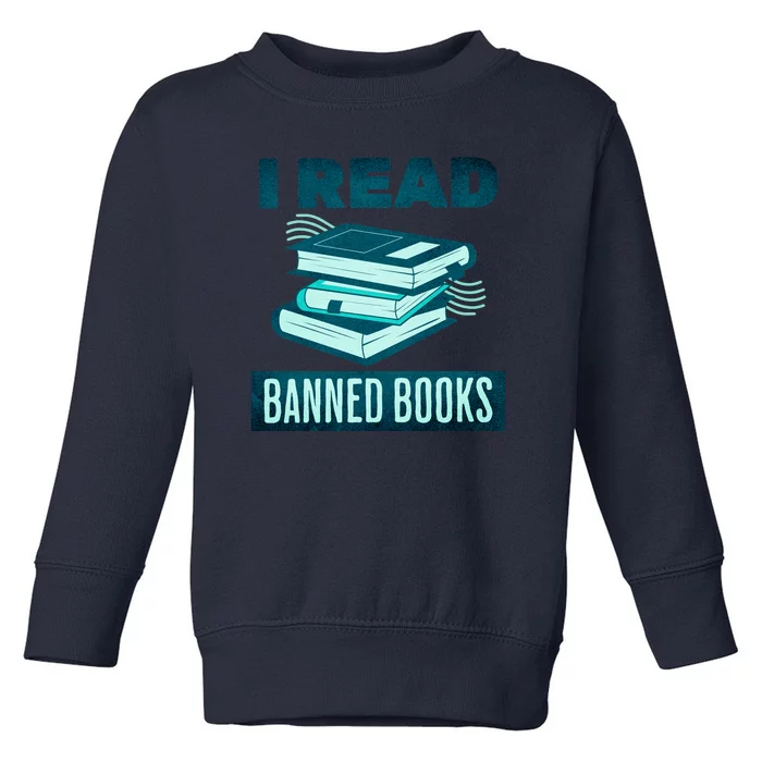 I Read Banned Books Politically Incorrect Anti Censorship Toddler Sweatshirt