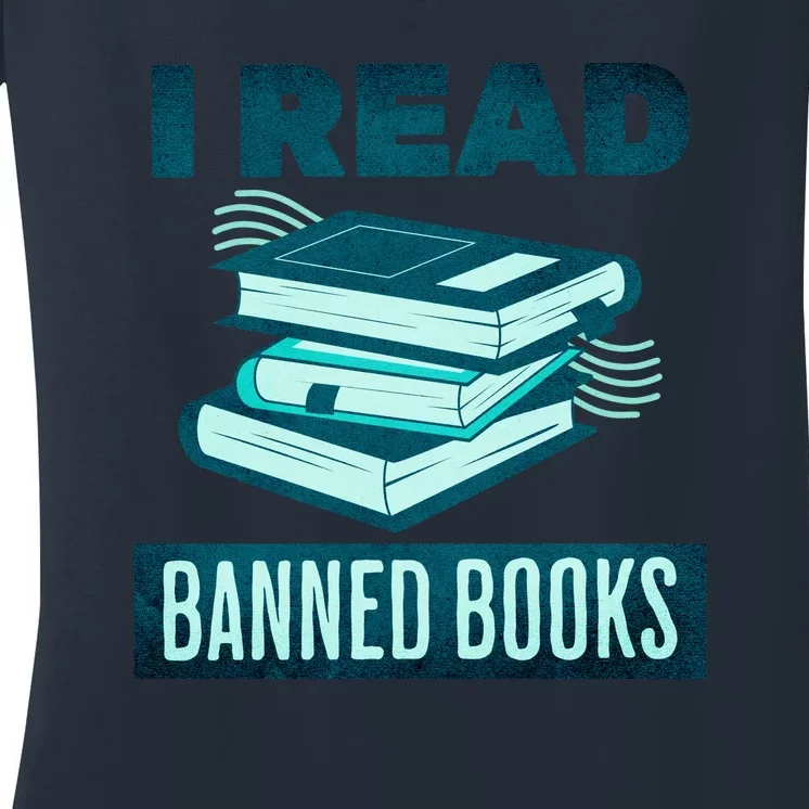 I Read Banned Books Politically Incorrect Anti Censorship Women's V-Neck T-Shirt