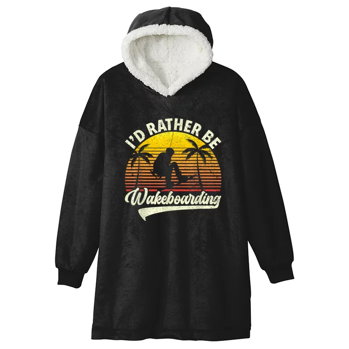 I’d Rather Be Wakeboarding Hooded Wearable Blanket