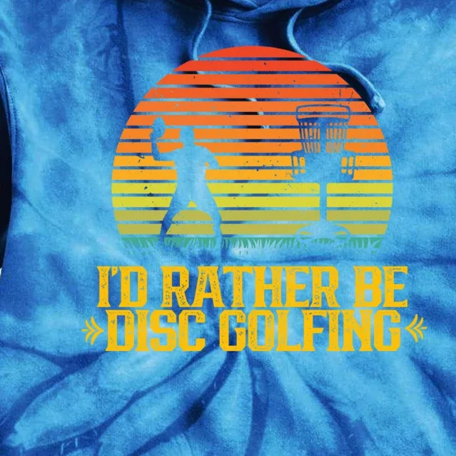 Id Rather Be Disc Golfing Discs Golfer Disc Golf Hobby Gift Tie Dye Hoodie