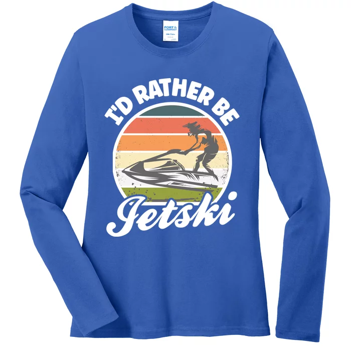 Id Rather Be Jetski Jet Skiing Fan Funny Jetski Cute Gift Ladies Long Sleeve Shirt