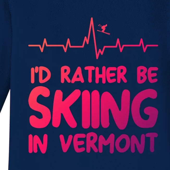 Id Rather Be Skiing In Vermont Skiing Gift Baby Long Sleeve Bodysuit