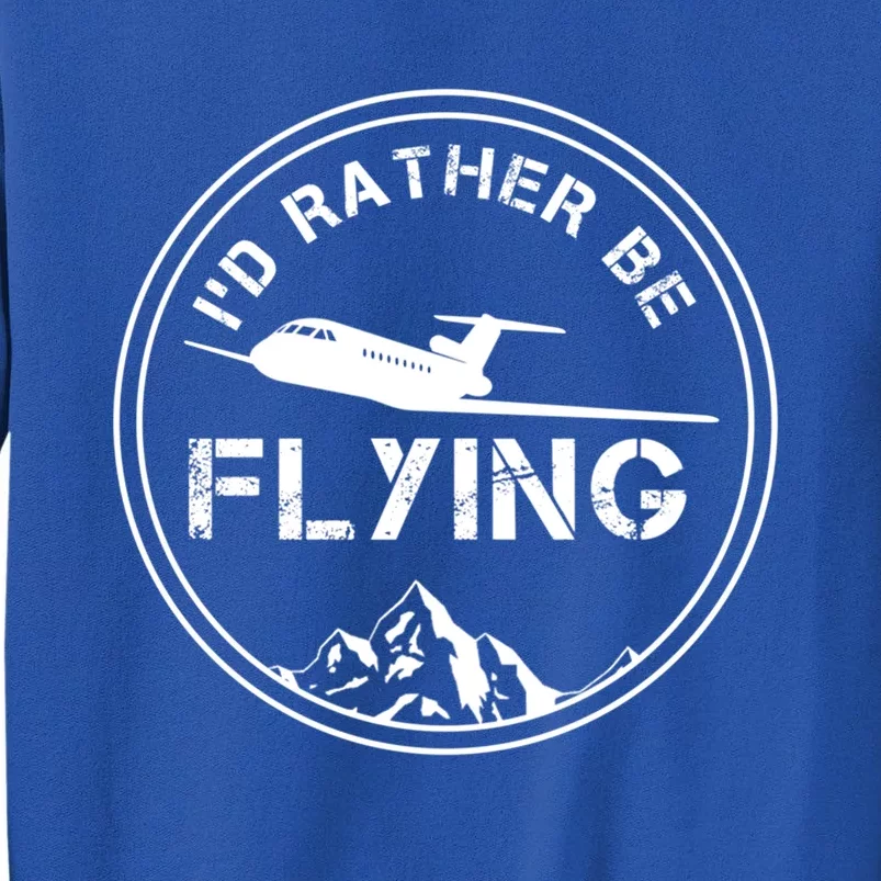 Id Rather Be Flying Navigation Aeroplane Aircraft Sky Pilot Gift Tall Sweatshirt