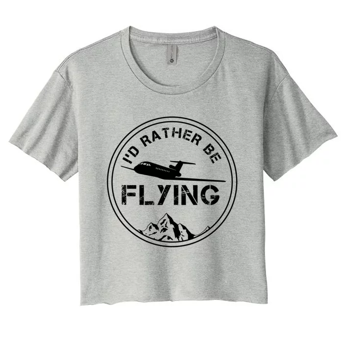 Id Rather Be Flying Navigation Aeroplane Aircraft Sky Pilot Gift Women's Crop Top Tee