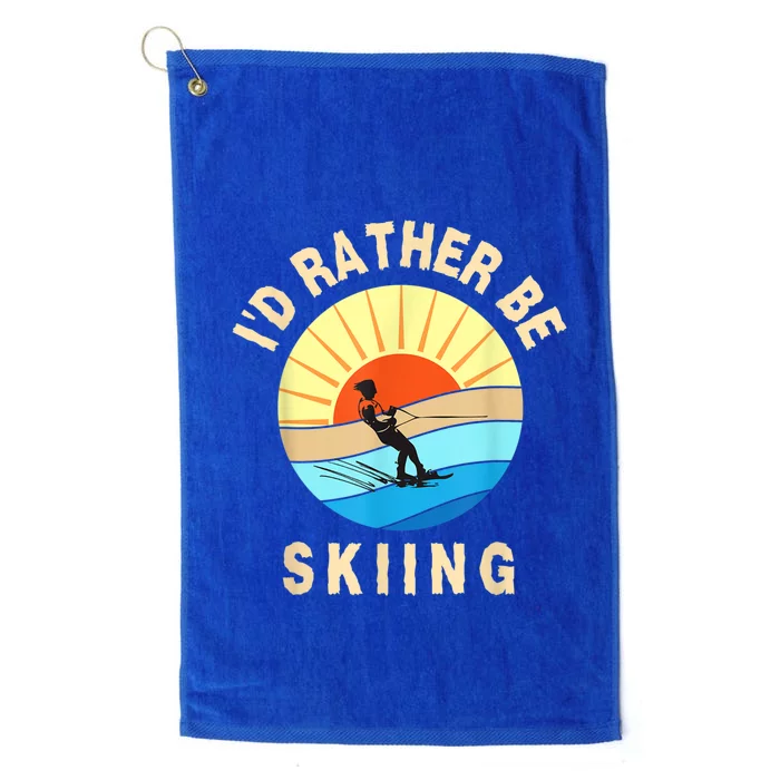 Id Rather Be Water Skiing Fun Water Sport Ski Wear Platinum Collection Golf Towel