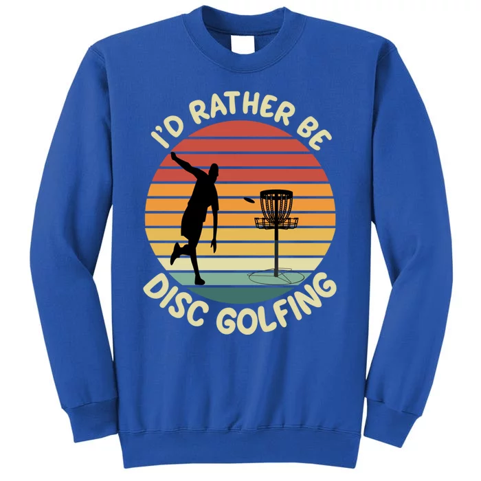 Id Rather Be Disc Golfing Frisbee Golf Retro Color Design Gift Sweatshirt