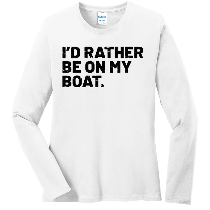 ID Rather Be On My Boat Funny Boating Sailing Boat Owner Ladies Long Sleeve Shirt