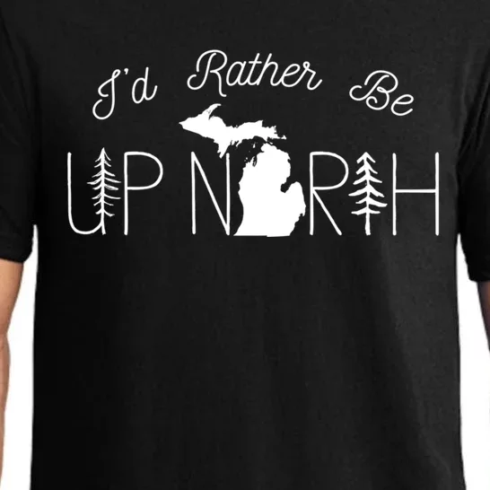 ID Rather Be Up North In Michigan Gift Pajama Set