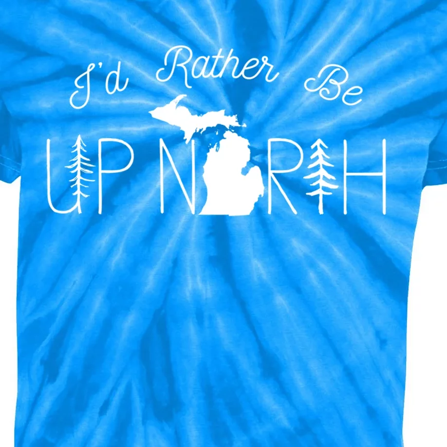 ID Rather Be Up North In Michigan Gift Kids Tie-Dye T-Shirt