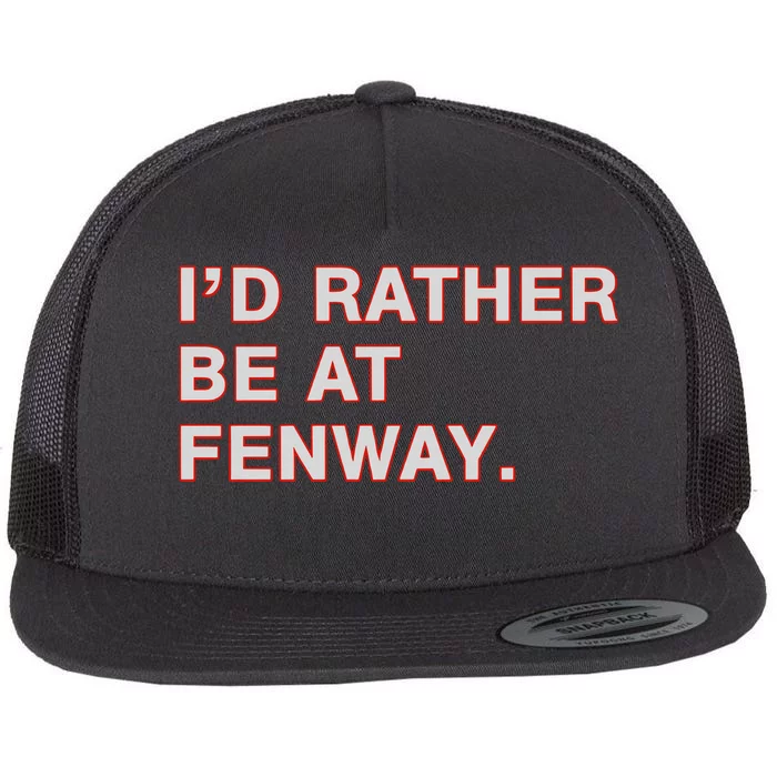 Id Rather Be At Fenway Flat Bill Trucker Hat