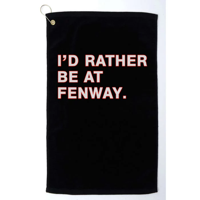 Id Rather Be At Fenway Platinum Collection Golf Towel