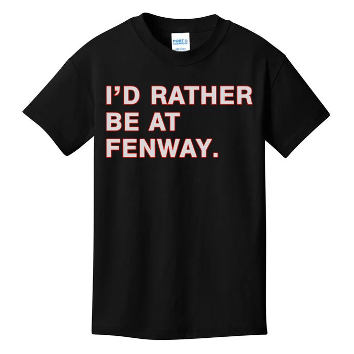 Id Rather Be At Fenway Kids T-Shirt