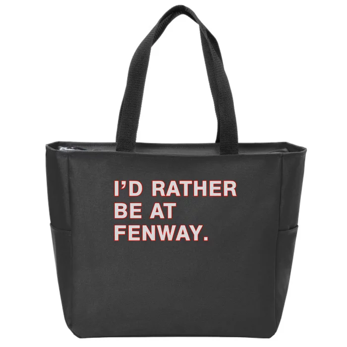 Id Rather Be At Fenway Zip Tote Bag