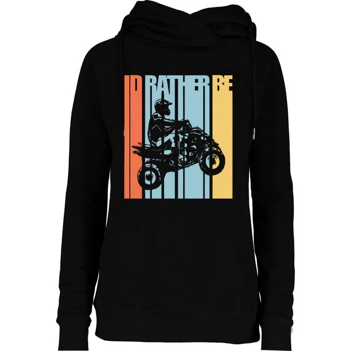 Id Rather Be Riding Quad Bikes Atv Brap Womens Funnel Neck Pullover Hood