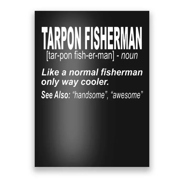 I'd Rather Be Tarpon Fishing For A Fly Fisher Poster