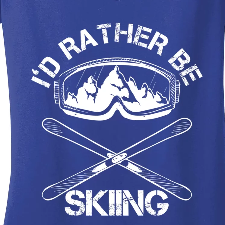 Id Rather Be Skiing Cool Gift Women's V-Neck T-Shirt