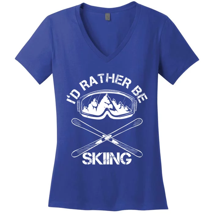 Id Rather Be Skiing Cool Gift Women's V-Neck T-Shirt