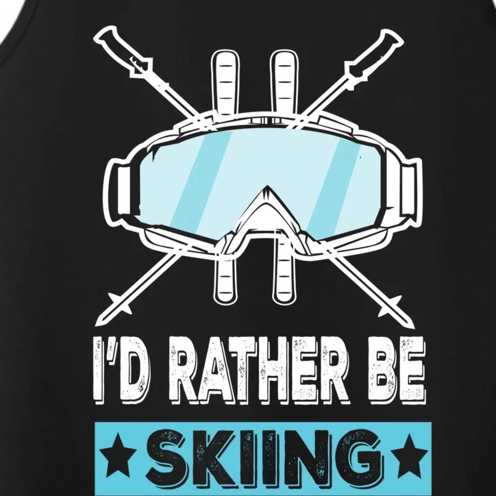 Id Rather Be Skiing Wintersport Ski Snowboard Gift Performance Tank