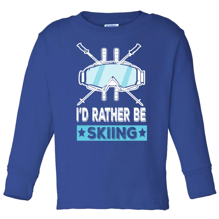 Id Rather Be Skiing Wintersport Ski Snowboard Gift Toddler Long Sleeve Shirt