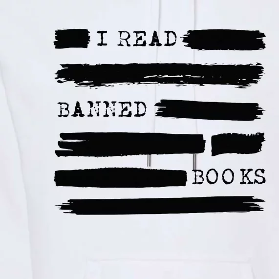 I Read Banned Books Banned Books Week Gift Librarian Teacher Premium Hoodie