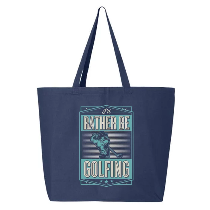 Id Rather Be Golfing Funny Cool Golf Dad Club Fathers Day Funny Gift 25L Jumbo Tote