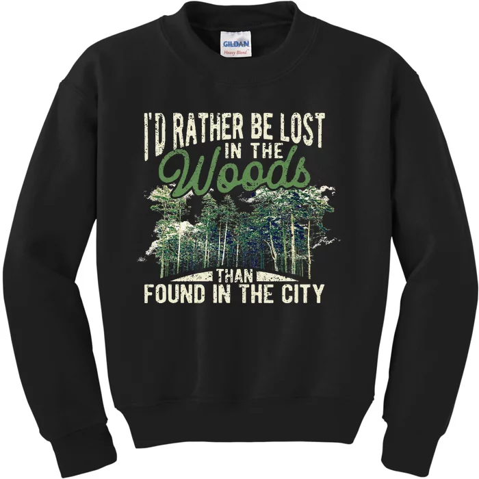 ID Rather Be Lost In The Woods Than Found In The City Hunt Kids Sweatshirt